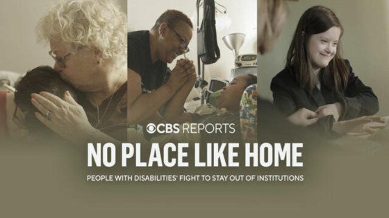 No Place Like Home: People with Disabilities’ Fight to Stay Out of Institutions | CBS Reports – MASHAHER