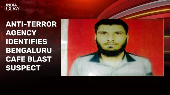 Anti-terror agency trace main suspect in Bengaluru cafe blast – MASHAHER