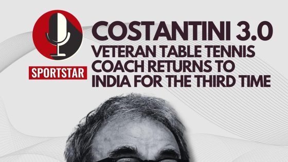 Sportstar Podcast: Massimo Costantini 3.0 – Indiaâs national table tennis coach lays out his Paris 2024 plan, dealing with superstars and more – MASHAHER