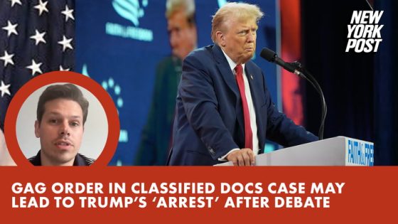 Gag order in classified docs case may lead to Trump’s ‘arrest’ after debate with Biden – MASHAHER