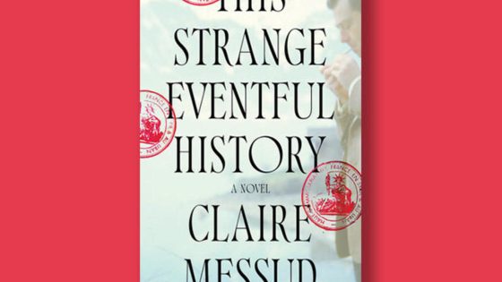 Book excerpt: “This Strange Eventful History” by Claire Messud – MASHAHER