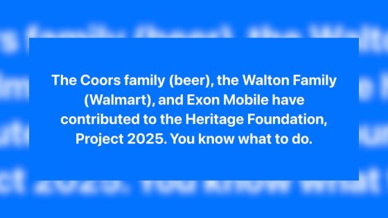 Coors, Walmart and ExxonMobil Contributed Money to Project 2025’s Heritage Foundation – MASHAHER