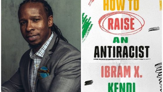 Ibram X. Kendi Sets ‘How to Raise an Antiracist’ Documentary – MASHAHER