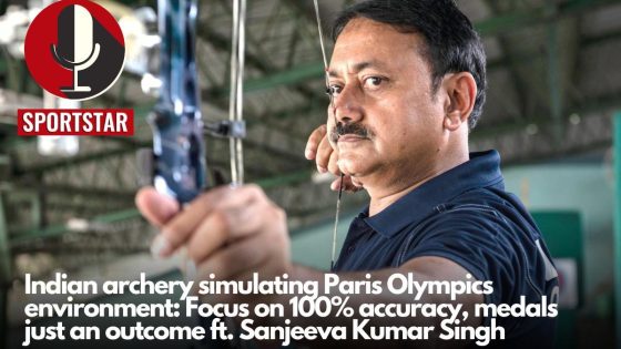 Sportstar Podcast: Indian archery simulating Paris Olympics environment with focus on accuracy ft. Sanjeeva Singh – MASHAHER