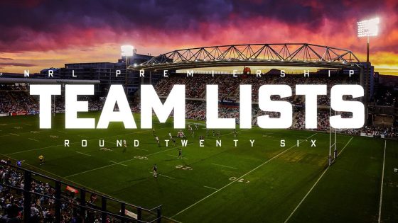 Round 26 Team Lists, ins and outs, restings, selections, who have the Storm rested, Nicho Hynes, rugby league news – MASHAHER