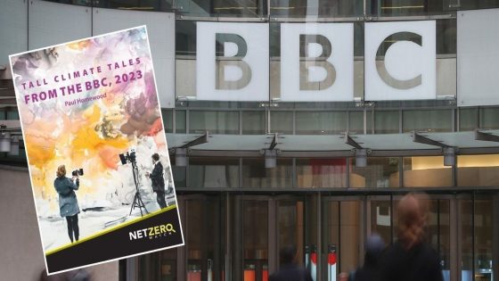 BBC climate change output blasted ‘ludicrous’ as shock report exposes 30 cases of bias – MASHAHER