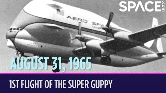 OTD In Space – August 31: 1st Flight Of The Super Guppy – MASHAHER