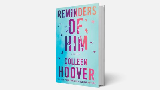 Colleen Hoover Novel ‘Reminders of Him’ Sets Movie Adaptation – MASHAHER