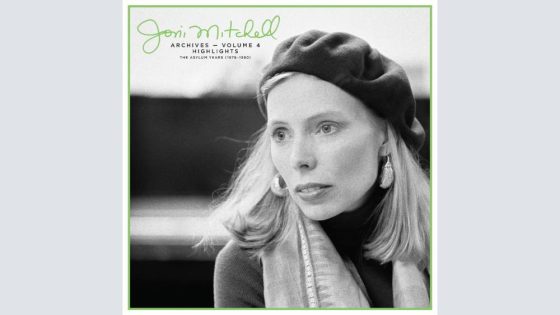 Joni Mitchell’s ‘Archives Vol. 4: 1976-1980’: Album Review – MASHAHER